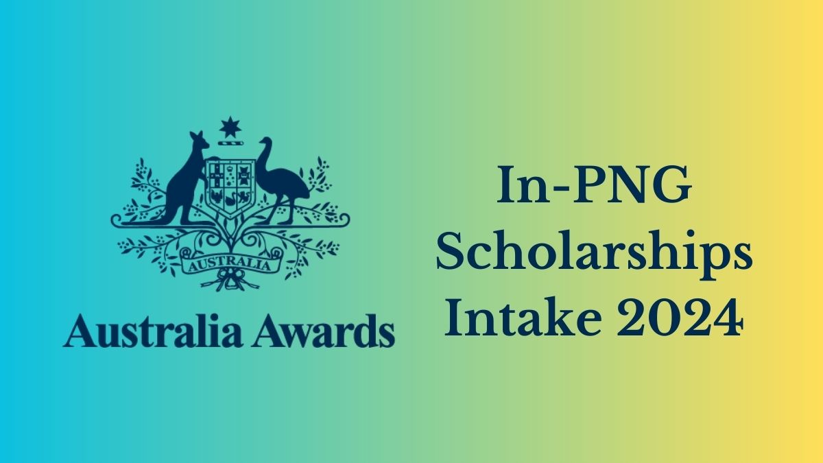 Australia Awards InPNG Scholarships Intake 2024 Education News PNG